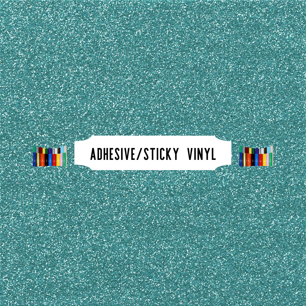 Adhesive/Sticky Vinyl