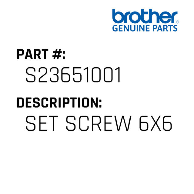 Set Screw 6X6 - Brother #S23651001
