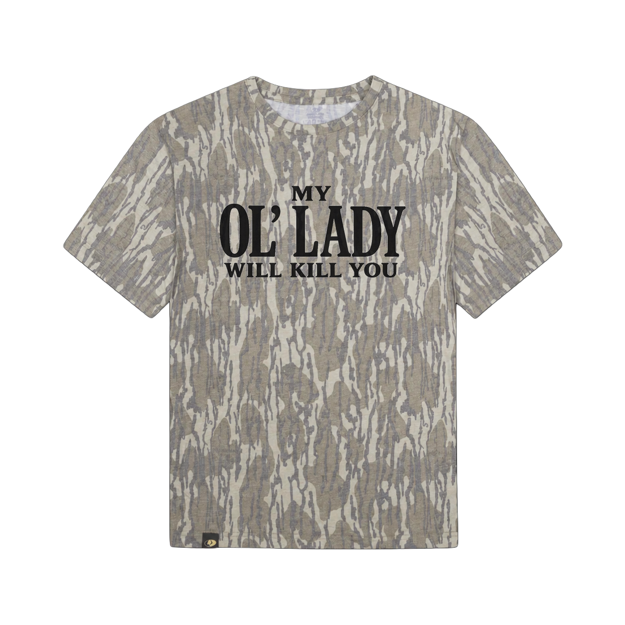 My Ol' Lady Will Kill You T-Shirt
