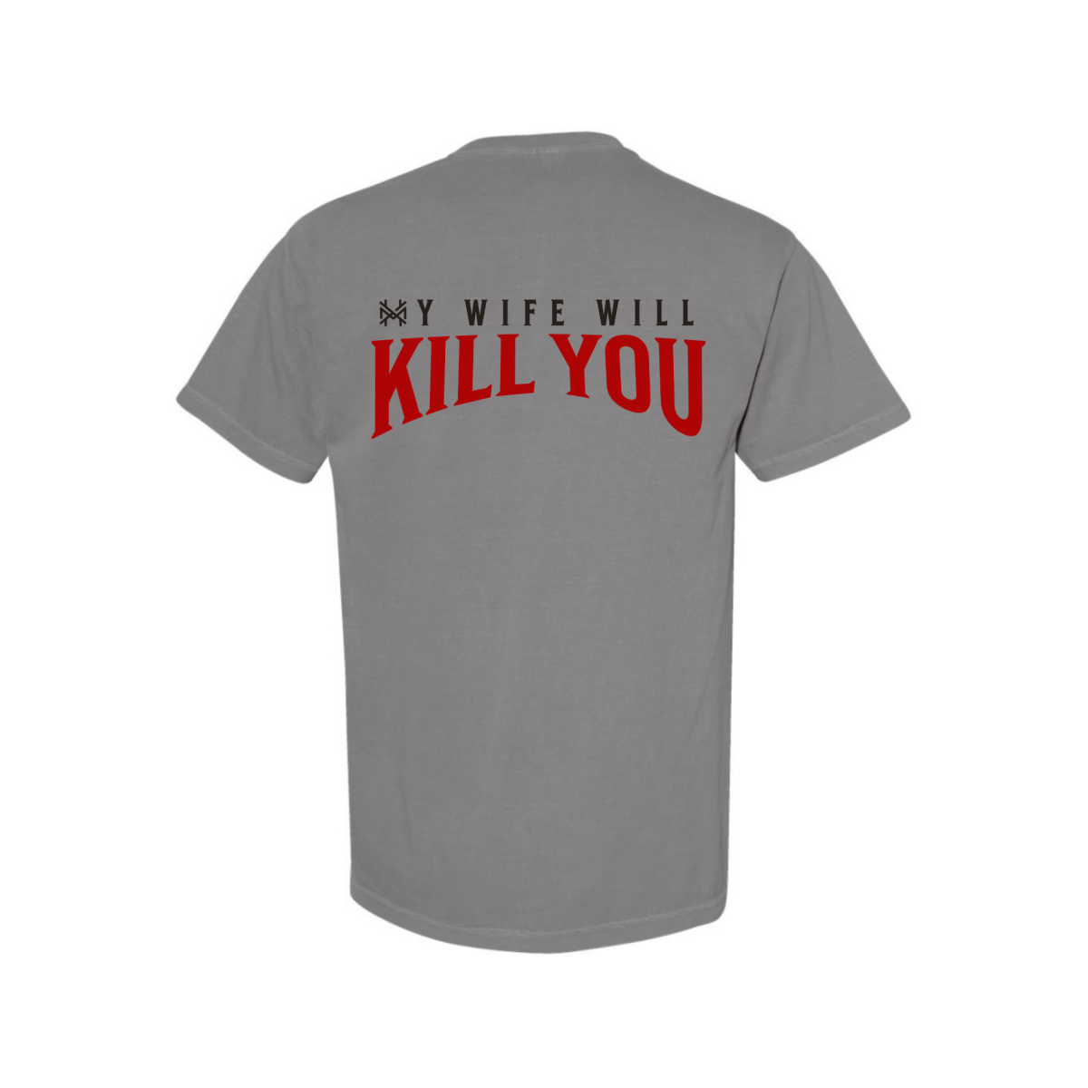 My Wife Will Kill You T-Shirt