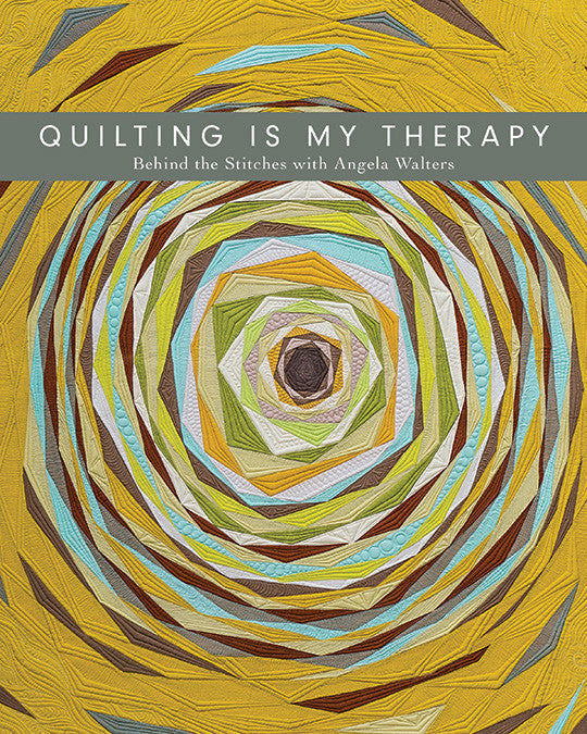 Quilting Is My Therapy„Behind the Stitches with Angela Walters